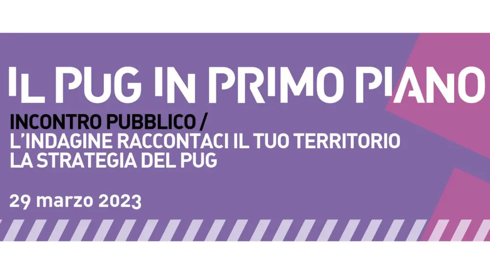 Il PUG in primo piano: mercoledì 29 incontro pubblico di presentazione