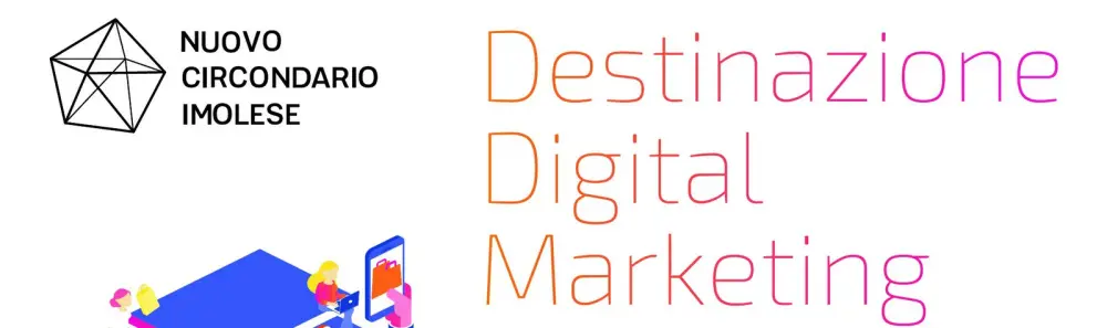 Destinazione Digital Marketing: percorso online per attività commerciali e servizi del Circondario